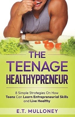 bokomslag The Teenage Healthypreneur