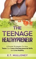 bokomslag The Teenage Healthypreneur