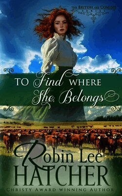 Robin Lee Hatcher - To Find Where She Belongs, Häftad