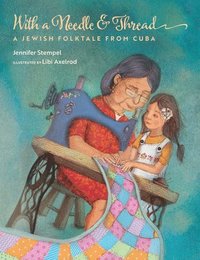 bokomslag With a Needle and Thread: A Jewish Folktale from Cuba