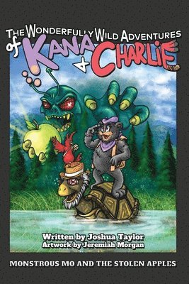 The Wonderfully Wild Adventures of Kana and Charlie: Monstrous Mo and the Stolen Apples 1