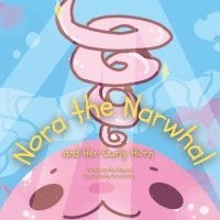 Nora the Narwhal and Her Curly Horn 1