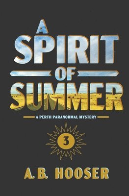 A B Hooser - Spirit of Summer, Häftad