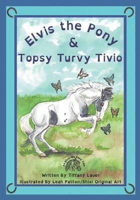 bokomslag Elvis the Pony and Topsy Turvy Tivio