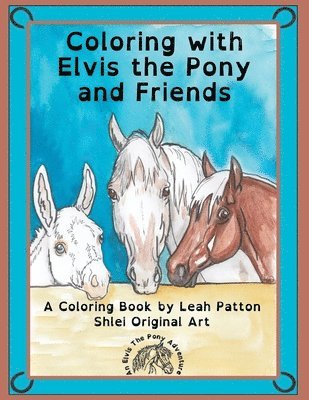 Coloring with Elvis the Pony and Friends 1