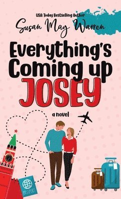 Susan May Warren - Everything's Coming Up Josey, Inbunden
