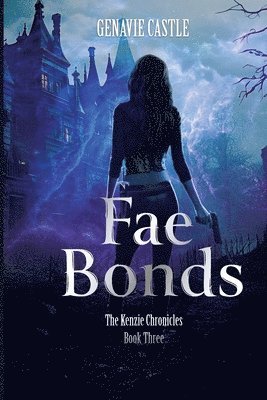 Fae Bonds, The Kenzie Chronicles Book Three 1