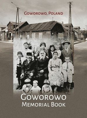Aviezer Burstin, Dov Kossovsky - Govorowo Memorial Book (Goworowo, Poland), Inbunden