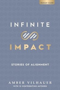 bokomslag Infinite Impact: Stories of Alignment