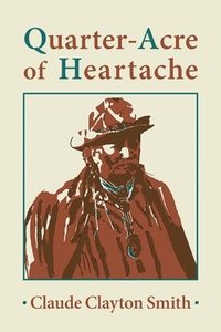 bokomslag Quarter-Acre of Heartache