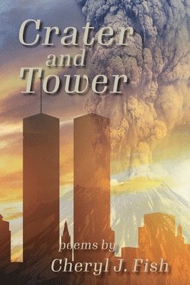 Cheryl J Fish - Crater and Tower, Häftad