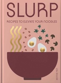 bokomslag Slurp: Recipes to Elevate Your Noodles