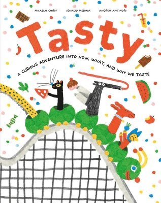 Tasty: A Curious Adventure Into How, What, and Why We Taste 1