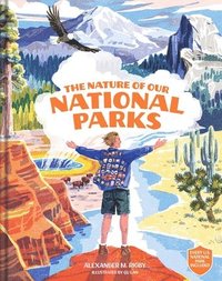 bokomslag The Nature of Our National Parks: (Every U.S. National Park Included)