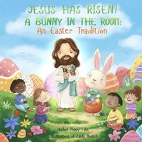 bokomslag Jesus Has Risen! A Bunny in the Room