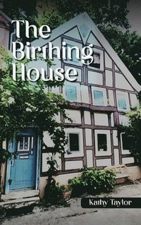 bokomslag The Birthing House
