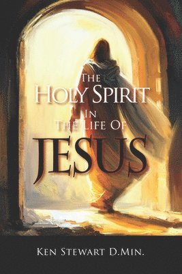 bokomslag The Holy Spirit in the Life of Jesus