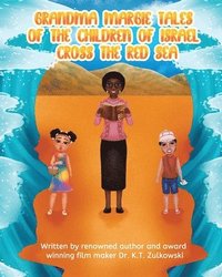 bokomslag Grandma Margie's Tales of the Children of Israel Cross the Red Sea