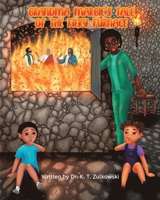 bokomslag Grandma Margie's Tale of the Fiery Furnace