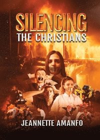 bokomslag Silencing The Christians