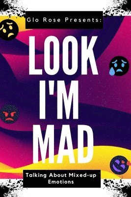 Look I'm Mad 1