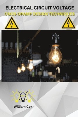 bokomslag Electrical Circuit Voltage CMOS Opamp Design Techniques