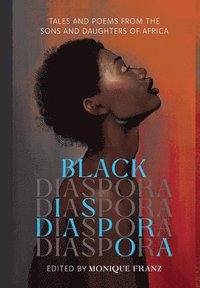 bokomslag Black Diaspora: Tales and Poems from the Sons and Daughters of Africa