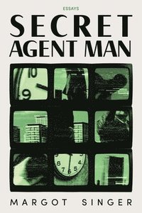 bokomslag Secret Agent Man: Essays