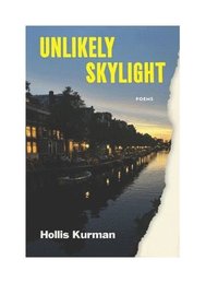 bokomslag Unlikely Skylight: Poems