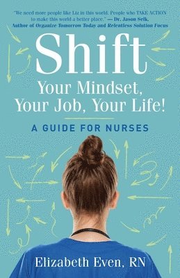 Shift Your Mindset, Your Job, Your Life! 1