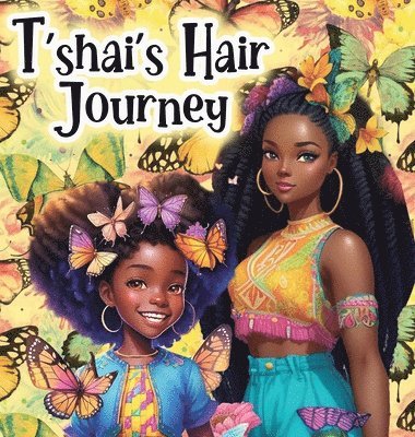 T'Shura Jones, T'Shai Jones Wynter, T'shura Jones, T'shai Jones Wynter - T'shai's Hair Journey, Inbunden