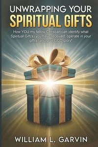 bokomslag Unwrapping Your Spiritual Gifts