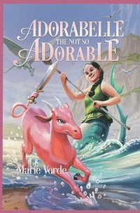 bokomslag Adorabelle the Not so Adorable