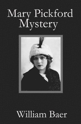 William Baer - Mary Pickford Mystery, Häftad