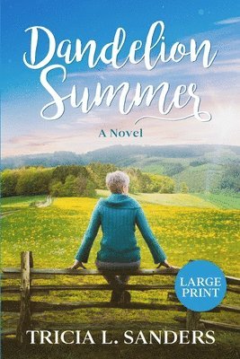 Tricia L Sanders, Tricia L. Sanders - Dandelion Summer, Häftad