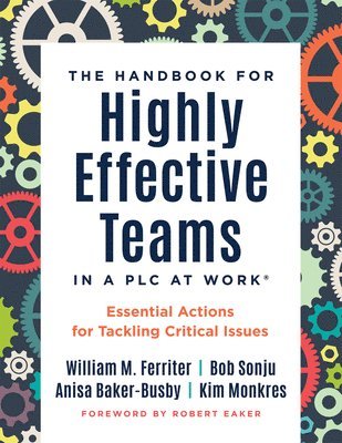 bokomslag Handbook for Highly Effective Teams in a PLC at Work(r): Essential Actions for Tackling Critical Issues (Building Highly Effective Teams)