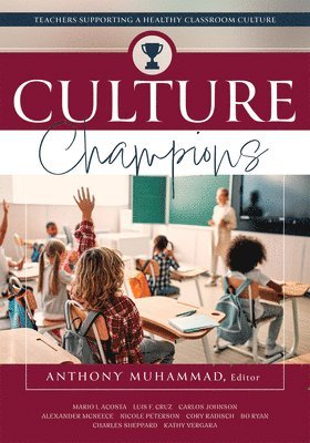 Culture Champions: Teachers Supporting a Healthy Classroom Culture (Promote a Healthy School Culture.) 1