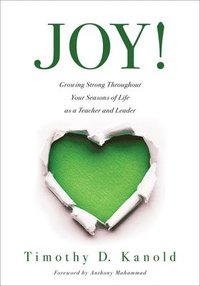 bokomslag Joy!: Growing Strong Throughout Your Seasons of Life as a Teacher and Leader (Write Your Personal Joy Story.)