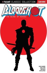 bokomslag Valiant Classic Collection: Bloodshot The Blood of Heroes