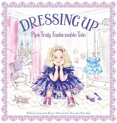 Dressing Up: Pip's Truly Fashionable Tale 1