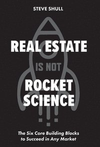 bokomslag Real Estate Is Not Rocket Science