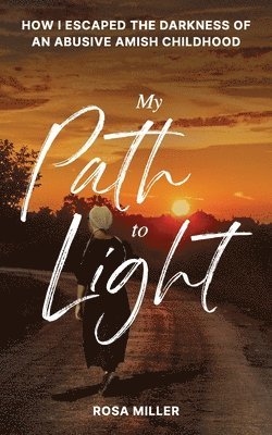 Rosa Miller - My Path to Light, Häftad