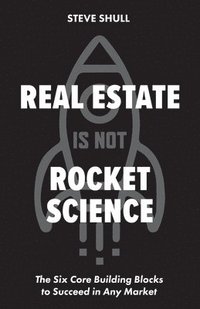bokomslag Real Estate Is Not Rocket Science