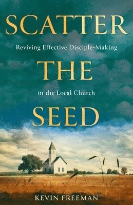 Kevin Freeman - Scatter the Seed, Häftad