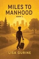 Lisa Gurine - Miles to Manhood, Häftad