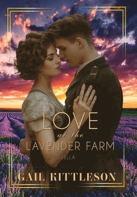 Gail Kittleson - Love at the Lavender Farm, Inbunden