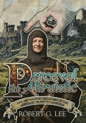 Robert G Lee, Robert G. Lee - Perceval the Altruistic, Inbunden