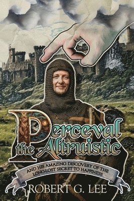 Robert G Lee - Perceval the Altruistic, Häftad