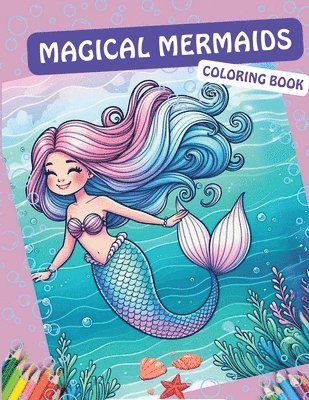 Magical Mermaids Coloring Book