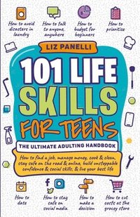 bokomslag 101 Life Skills for Teens-Ultimate Adulting Handbook